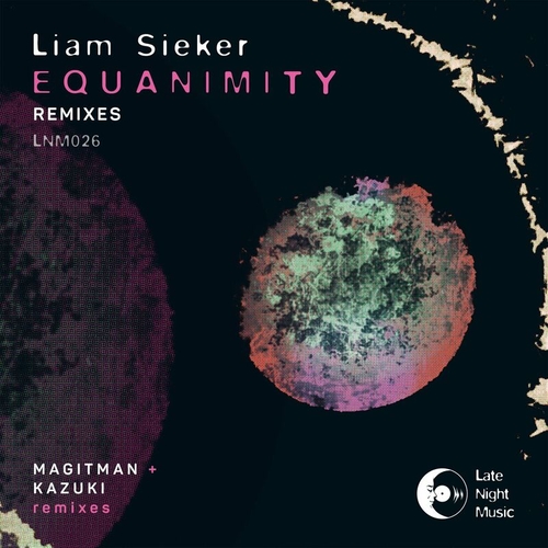 Liam Sieker - Equanimity REMIXES [LNM026]